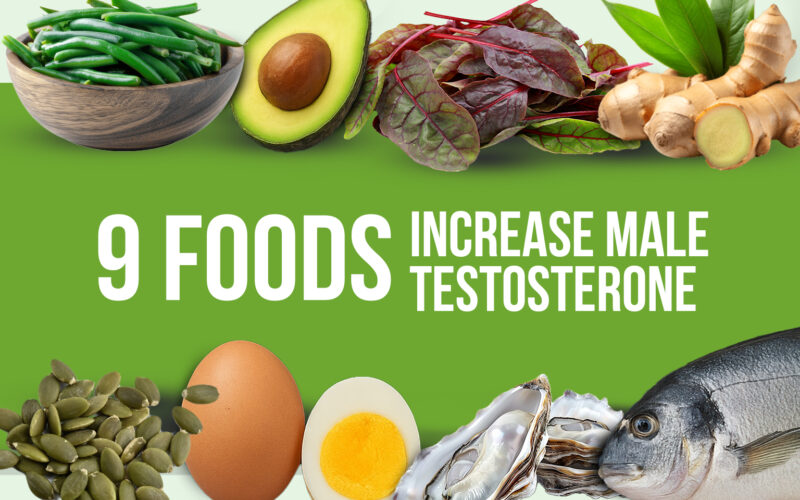 9 Foods That Increase Male Testosterone in 2025-26