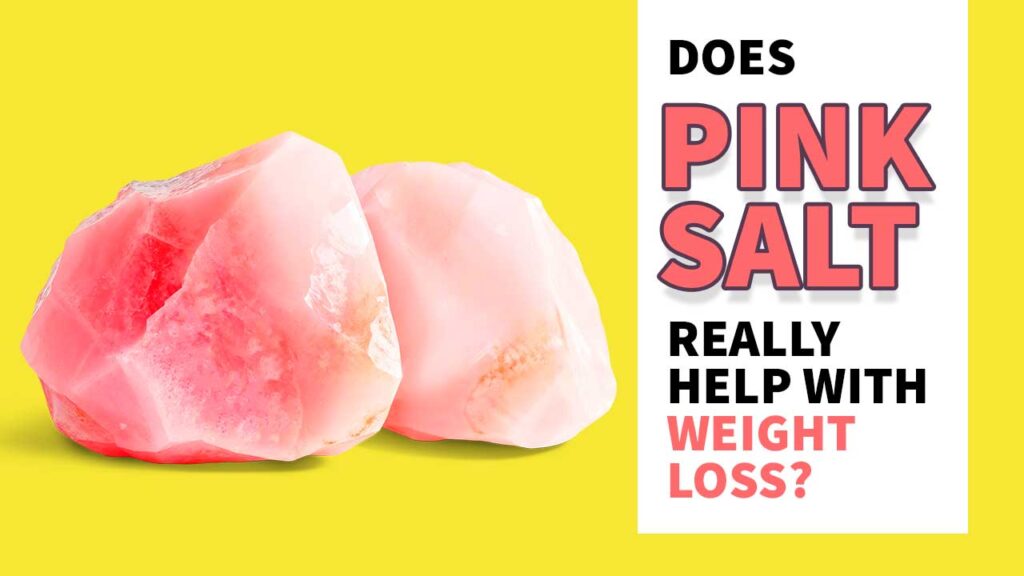 Don’t-use-Pink-Salt-for-Weight-Loss---Read-it-First