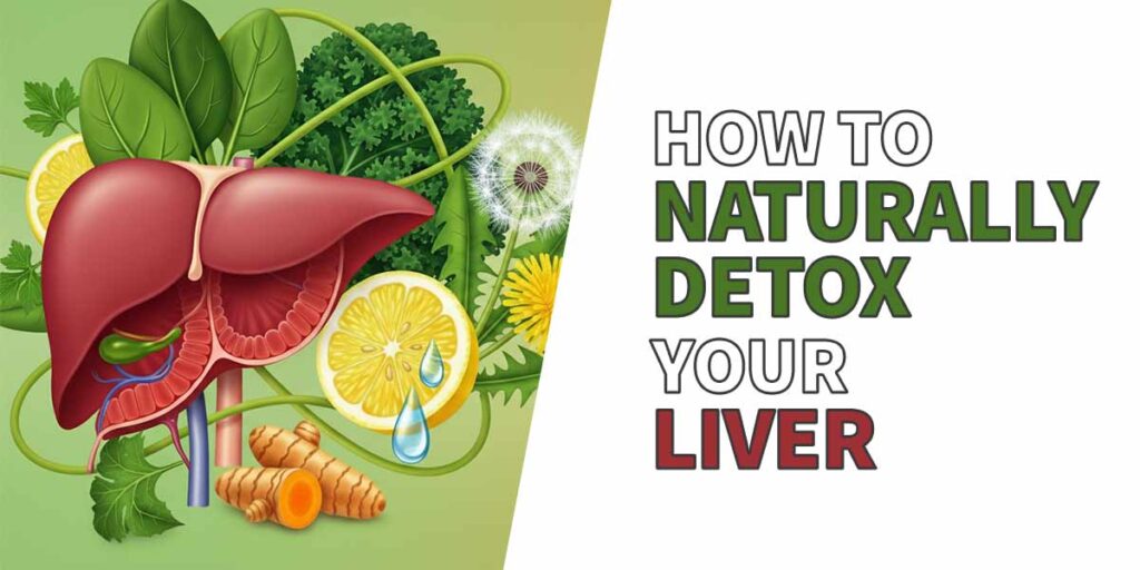 How to Naturally Detox Your Liver
