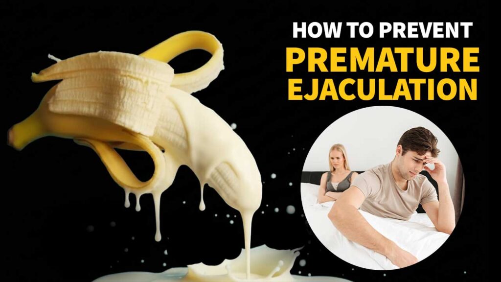 How to Prevent Pre Ejaculation